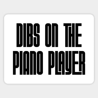 Dibs on the Piano Player Magnet